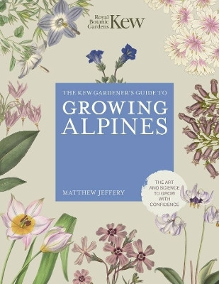 Kew Gardener's Guide to Growing Alpines(English, Hardcover, Royal Botanic Gardens Kew)