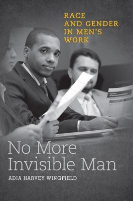 No More Invisible Man(English, Hardcover, Wingfield Adia Harvey)