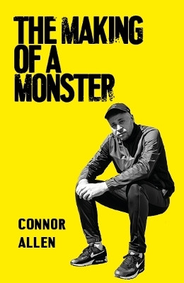 The Making of a Monster(English, Paperback, Allen Connor)