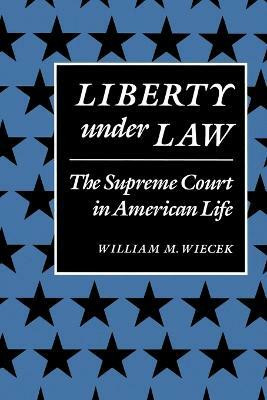 Liberty Under Law(English, Paperback, Wiecek William M.)