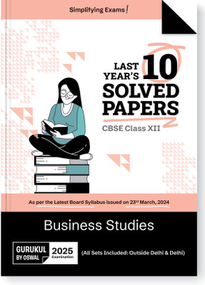 Gurukul By Oswal Business Studies CBSE 10 Years Solved Papers Class 12 Exam 2025  - Yearwise Board Solutions for Commerce Stream Business Studies, All Sets Delhi & Outside(Paperback, Oswal Publishers)