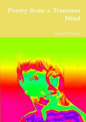 Poetry from a Transient Mind(English, Paperback, Howard George)