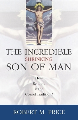 Incredible Shrinking Son of Man(English, Hardcover, Price Robert M.)