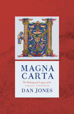 Magna Carta  - The Making and Legacy of the Great Charter(English, Paperback, Jones Dan)