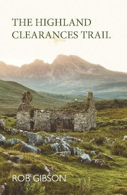 The Highland Clearances Trail(English, Paperback, Gibson Rob)