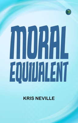 Moral Equivalent(Paperback, Kris Neville)