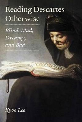 Reading Descartes Otherwise(English, Paperback, Lee Kyoo)