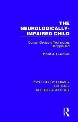 The Neurologically-Impaired Child(English, Paperback, Cummins Robert A.)
