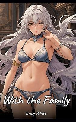 With the Family(English, Hardcover, White Emily)