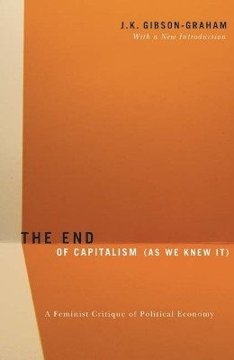 The End of Capitalism (As We Knew It)(English, Paperback, Gibson-Graham J.K.)