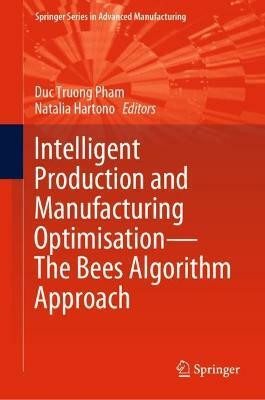 Intelligent Production and Manufacturing Optimisation-The Bees Algorithm Approach(English, Hardcover, unknown)