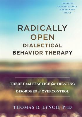 Radically Open Dialectical Behavior Therapy(English, Hardcover, Lynch Thomas R.)