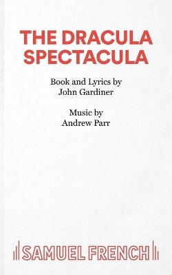 Dracula Spectacula: Libretto(English, Paperback, Gardiner John)
