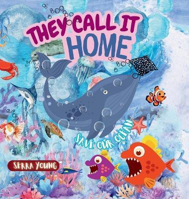 They call it home(English, Hardcover, Young Serra)