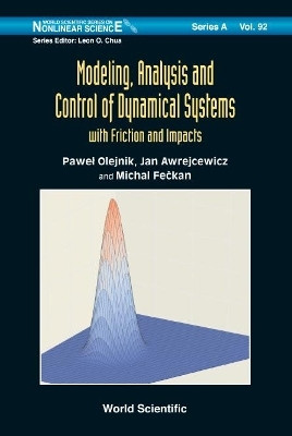 Modeling, Analysis And Control Of Dynamical Systems With Friction And Impacts(English, Hardcover, Olejnik Pawel)