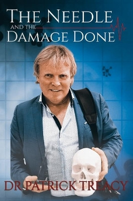 The Needle and the Damage Done(English, Paperback, Treacy Dr Patrick)