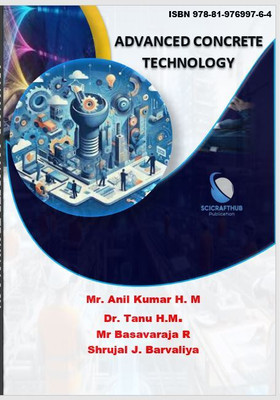 ADVANCED CONCRETE TECHNOLOGY(BOOK, Mr Anil Kumar H. M, Dr. Tanu H. M., Mr. Basavaraja R, Shrujal J. Barvaliya)