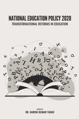 NATIONAL EDUCATION POLICY 2020: TRANSFORMATIONAL REFORMS IN EDUCATION(Paperback, DR. HARISH KUMAR YADAV)
