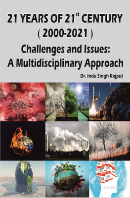 21 Years of 21st Century (2000-2021)- Challenges And Issues: A Multidisciplinary Approach(Paperback, Dr. Indu Singh Rajput)