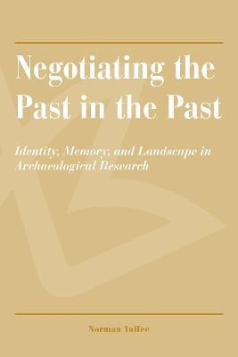 Negotiating the Past in the Past(English, Paperback, Yoffee Norman)