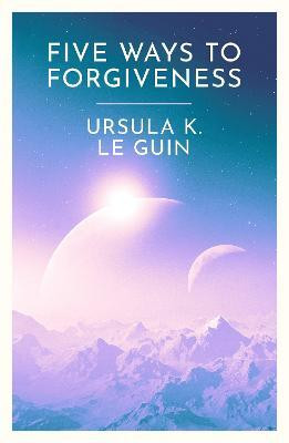 Five Ways to Forgiveness(English, Paperback, Le Guin Ursula K.)