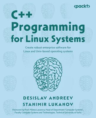 C++ Programming for Linux Systems(English, Paperback, Andreev Desislav)