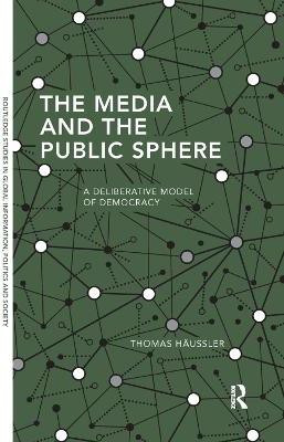 The Media and the Public Sphere(English, Paperback, Haeussler Thomas)