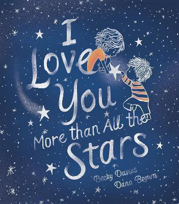 I Love You More than All the Stars(English, Hardcover, Davies Becky)