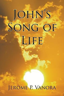 John's Song of Life(English, Paperback, Vanora Jerome P)