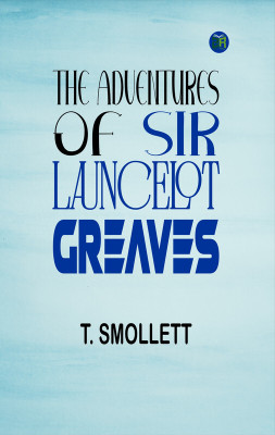 The Adventures of Sir Launcelot Greaves(Paperback, T. Smollett)