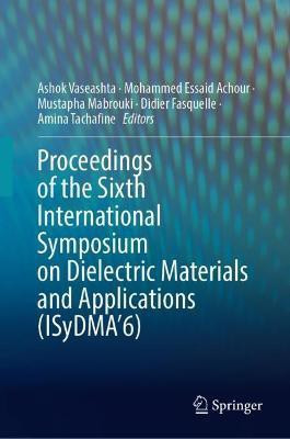 Proceedings of the Sixth International Symposium on Dielectric Materials and Applications (ISyDMA'6)(English, Hardcover, unknown)