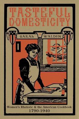 Tasteful Domesticity(English, Paperback, Walden Sarah)