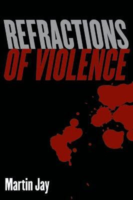 Refractions of Violence(English, Electronic book text, Jay Martin)