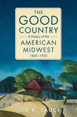 The Good Country(English, Paperback, Lauck Jon K.)