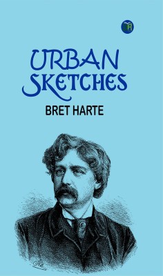 Urban Sketches(Paperback, Bret Harte)