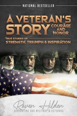 A Veteran's Story Courage and Honor(English, Paperback, Hilden Raven)