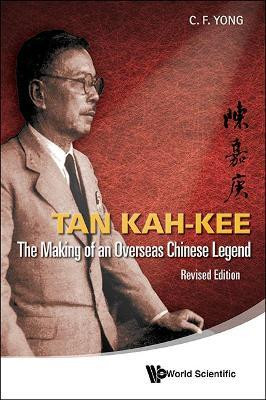 Tan Kah-kee: The Making Of An Overseas Chinese Legend (Revised Edition)(English, Paperback, Yong Ching-fatt)