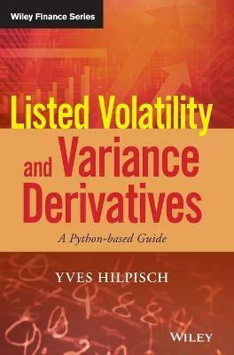 Listed Volatility and Variance Derivatives(English, Hardcover, Hilpisch Yves)