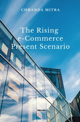 The Rising E Commerce Present Scenario(English, Paperback, Mitra Chhanda)