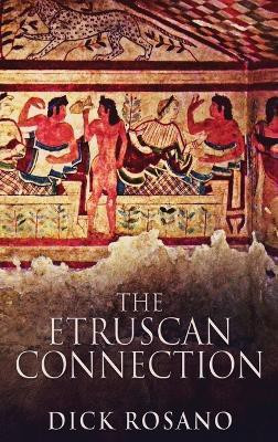 The Etruscan Connection(English, Hardcover, Rosano Dick)