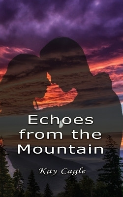 Echoes From the Mountain(English, Paperback, Cagle Kay)
