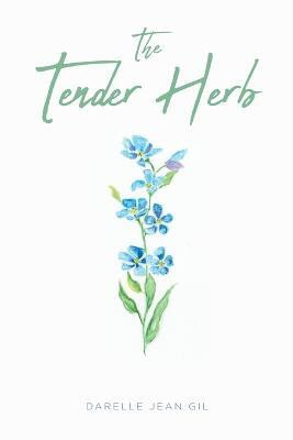 The Tender Herb(English, Paperback, Gil Darelle Jean)
