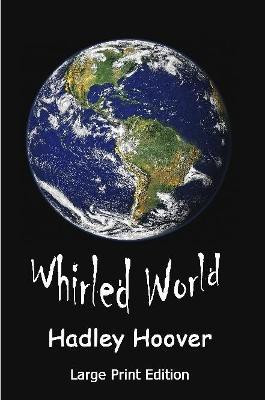 Whirled World (LP)(English, Paperback, Hoover Hadley)