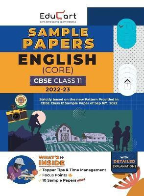 Educart CBSE Class 11 ENGLISH CORE Sample Papers 2022-23 (Based On New Pattern with Detailed Explanation, Topper Tips & Time Management for 2023 Exams)(English, Paperback, Educart)