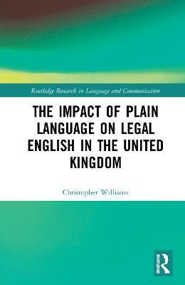 The Impact of Plain Language on Legal English in the United Kingdom(English, Hardcover, Williams Christopher)