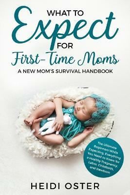 What to Expect for First-Time Moms(English, Paperback, Heidi Oster)
