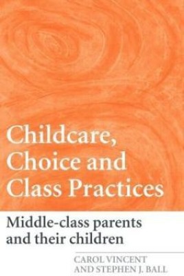 Childcare, Choice and Class Practices(English, Hardcover, Vincent Carol)