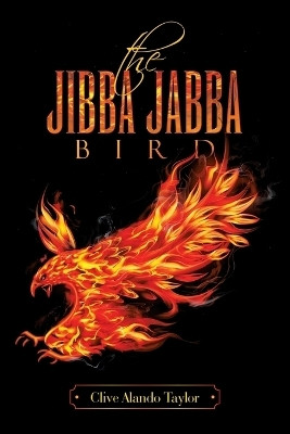 The Jibba Jabba Bird(English, Paperback, Taylor Clive Alando)