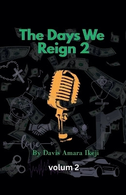 The Days We Reign 2(English, Paperback, Ikeji Davis)