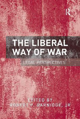 The Liberal Way of War(English, Paperback, Barnidge Robert P. Jr.)